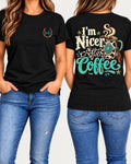 I'm Nicer After Coffee tee in black front and back