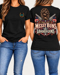 Messy Buns and Loaded Guns tee in black front and back